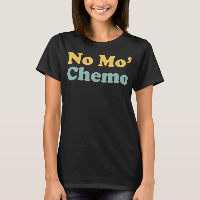 Camiseta No Mo’ Chemo Last Chemo Funny (Anverso)