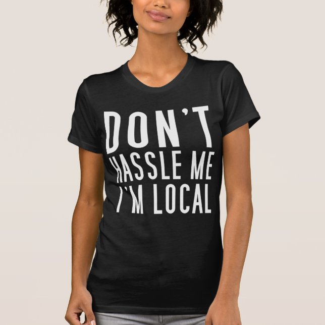 Camiseta No molesta que soy local (Anverso)