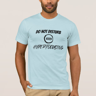 Camiseta No molestar el hiperenfoque
