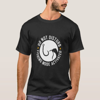 Camiseta No molestar el modo de pesca activado 1