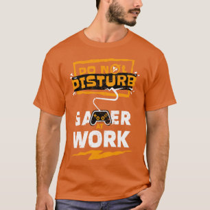 Camiseta No molestar en el trabajo Diseño de juegos épicos 