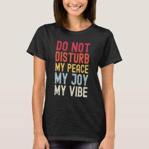 Camiseta No molestar mi paz mi alegría mi vibe 2