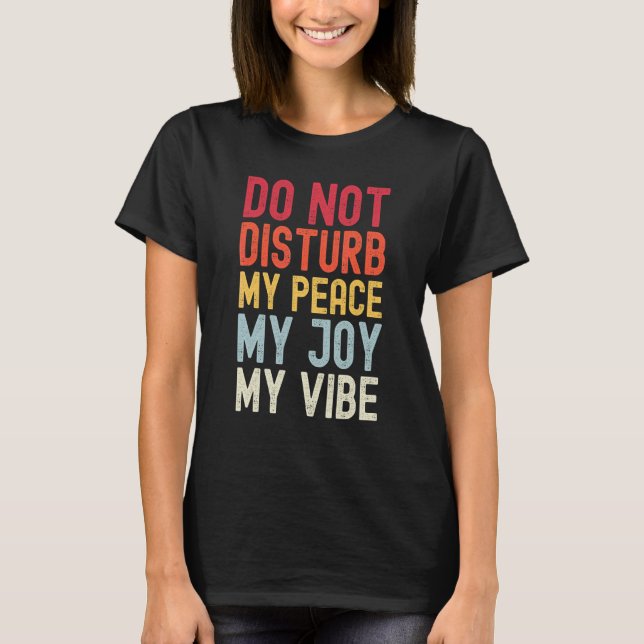 Camiseta No molestar mi paz mi alegría mi vibe 2 (Anverso)