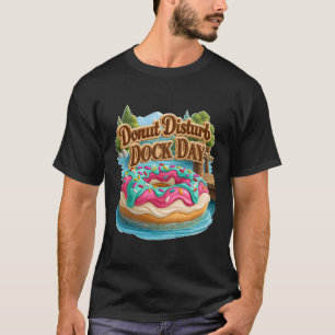 Camiseta No Molestar Muelle Día Lago Flotante Divertido