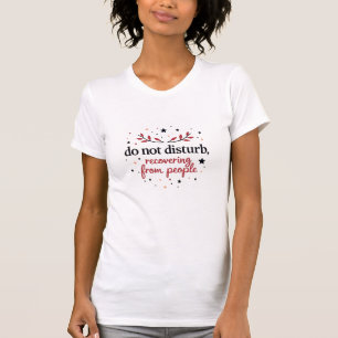 Camiseta No Molestar Recuperándome de la Gente
