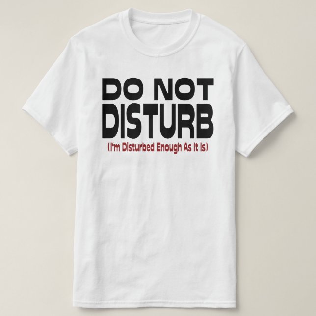 Camiseta No Molestar - Ya Estoy lo Suficientemente Perturba (Diseño del anverso)