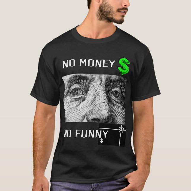 CAMISETA NO MONEY NO FUNNY  (Anverso)