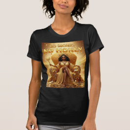 Camiseta No Money No Honey — Reina De La Abundancia