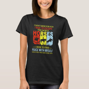 Camiseta No monto a caballo por diversión, monto para escap