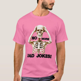 Camiseta No More Dad Jokes # 2