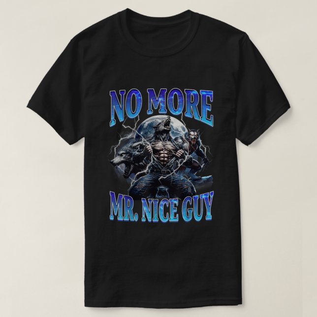 Camiseta No More Mr Nice Guy Funny Alpha Wolf Daddy Meme  (Diseño del anverso)
