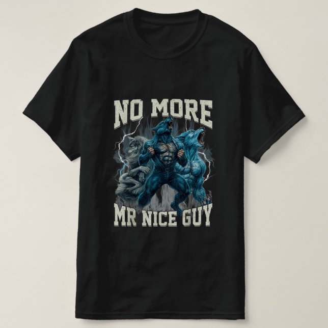 Camiseta No More Mr Nice Guy Funny Alpha Wolf Meme Dad  (Diseño del anverso)