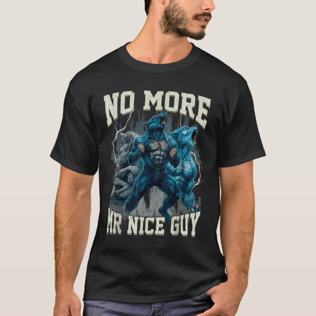Camiseta No More Mr Nice Guy Funny Alpha Wolf Meme Dad Papa (Anverso)