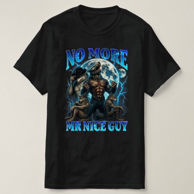 Camiseta No More Mr Nice Guy Funny Alpha Wolf Meme Dad Papa (Diseño del anverso)