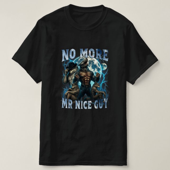 Camiseta No More Mr Nice Guy Funny Alpha Wolf Meme Dad Papa (Diseño del anverso)