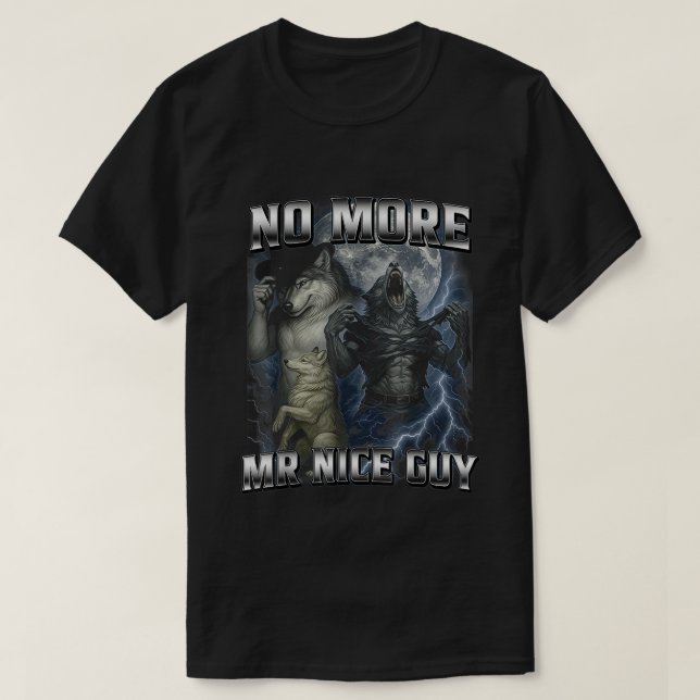 Camiseta No More Mr Nice Guy Funny Alpha Wolf Meme Daddy (Diseño del anverso)