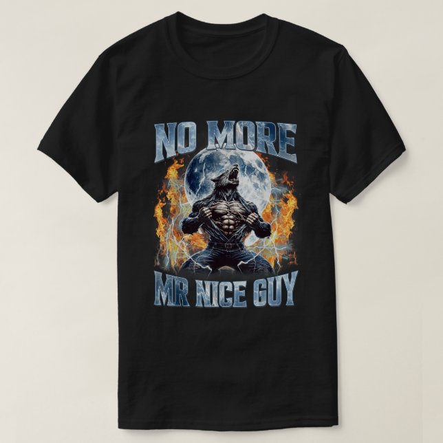 Camiseta No More Mr Nice Guy Funny Alpha Wolf Meme MEN (Diseño del anverso)