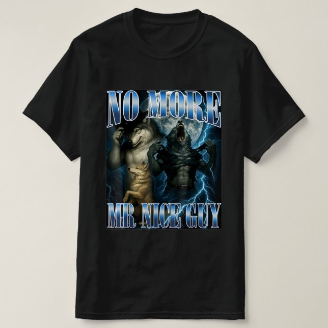 Camiseta No More Mr Nice Guy Funny Alpha Wolf Meme papa (Diseño del anverso)