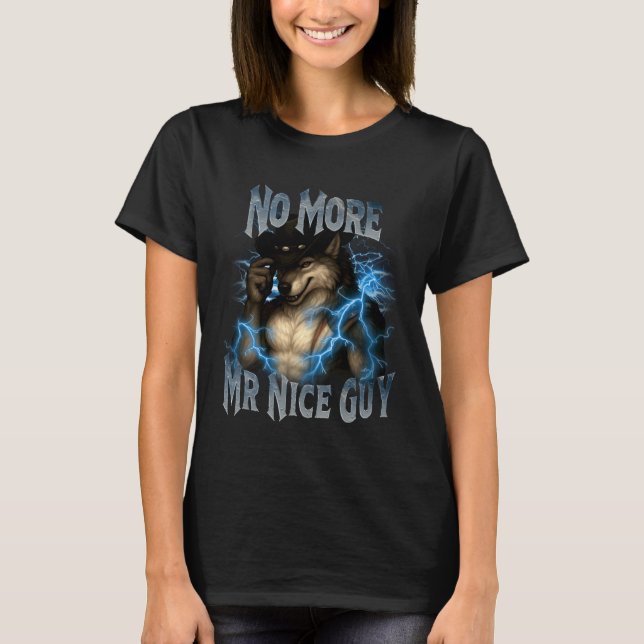 Camiseta No More Mr Nice Guy Funny Alpha Wolf Meme Unhinged (Anverso)