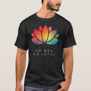Camiseta No Mud No Lotus Yoga Meditación Motivacional Decir