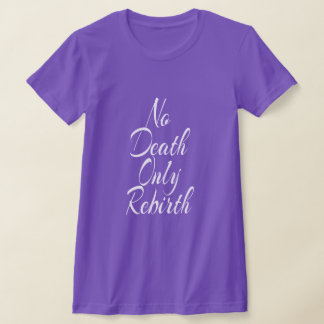 Camiseta No Muerte Solo Renacimiento MUJERES BELLA+CANVAS A
