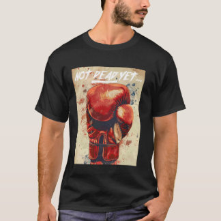 Camiseta No muerto aún Boxeo Motivación Espíritu de lucha P