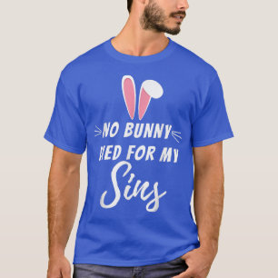Camiseta No murió ningún conejo por mis pecados Graciosa Re
