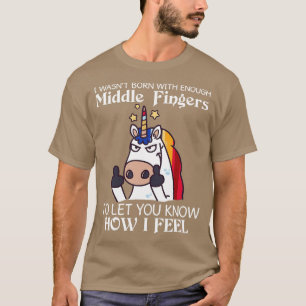 Camiseta No Nací Con Suficientes Dedos Medianos Unicornio