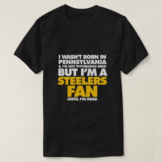 Camiseta No nací en Pennsylvania pero soy fan de Steelers (Diseño del anverso)