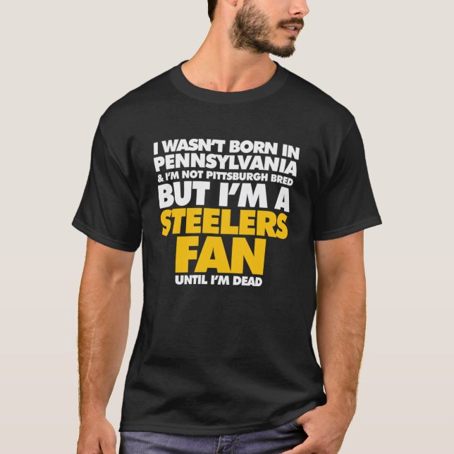 Camiseta No nací en Pennsylvania pero soy fan de Steelers (Anverso)