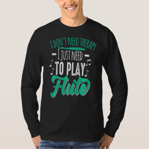 Camiseta No necesita tratamiento, solo necesita flauta para