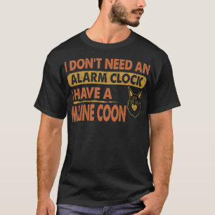 Camiseta No necesitas el reloj de alarma que tengo.