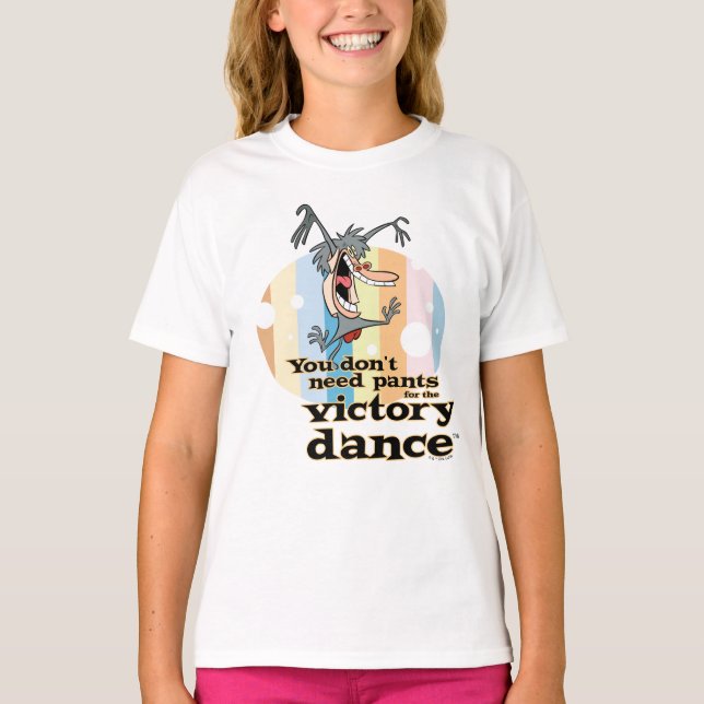 Camiseta No necesitas pantalones para el Victory Dance™ (Anverso)