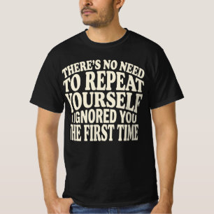 Camiseta No Necesitas Repetirte Dicho Divertido Humor