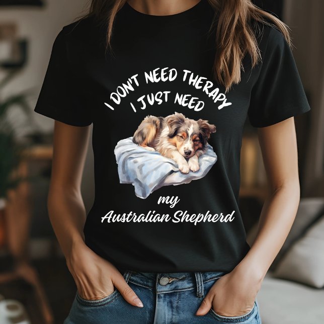Camiseta No necesitas terapia, necesito a mi pastor austral (Subido por el creador)