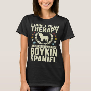 Camiseta No necesitas terapia sólo abraza a mi Boykin Spani