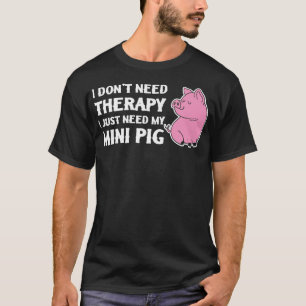 Camiseta No necesitas terapia, solo necesito mi Minicino Mi