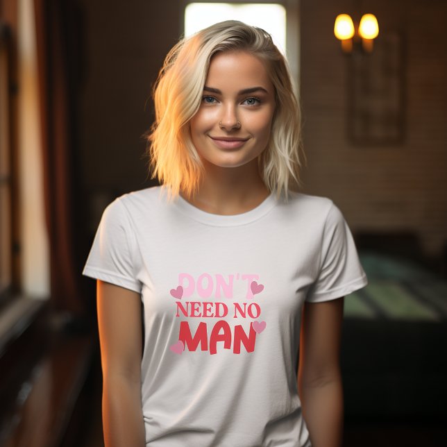 Camiseta No necesitas un hombre Día de San Valentín (Anti Valentines Day Tshirt)