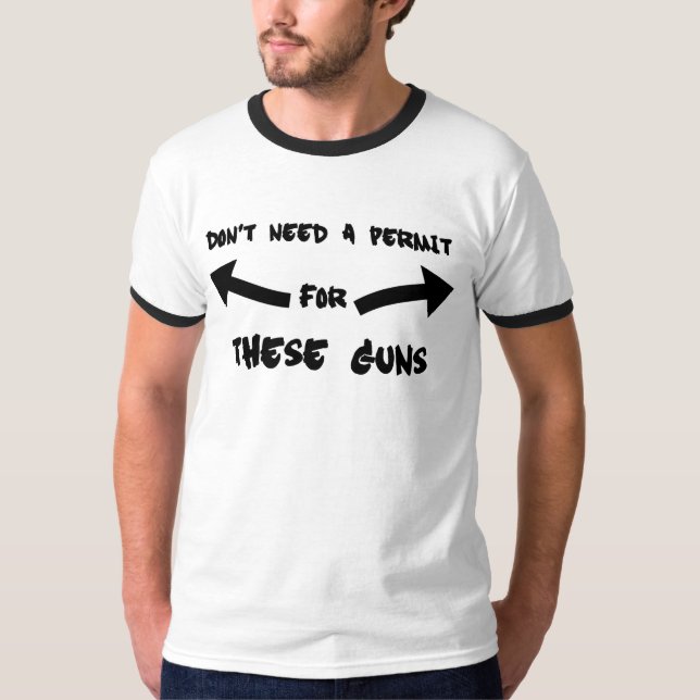 Camiseta No necesite un permiso para estos armas (Anverso)
