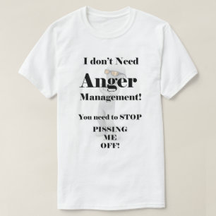 Camiseta ¡No necesito a la gestión de la cólera!