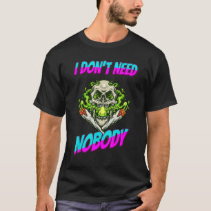 Camiseta No necesito a nadie gráfico de humor