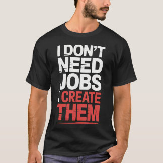 Camiseta No Necesito Empleos Los Creo Empresario