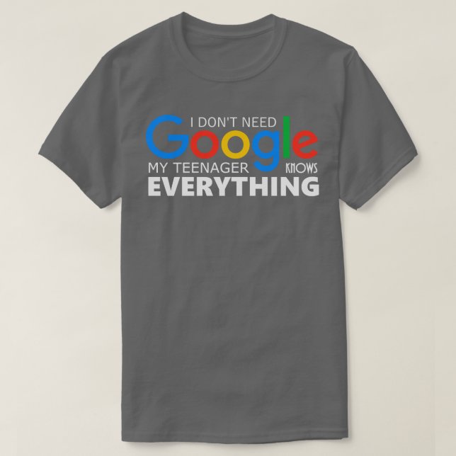 Camiseta No necesito Google Mi adolescente lo sabe todo (Diseño del anverso)