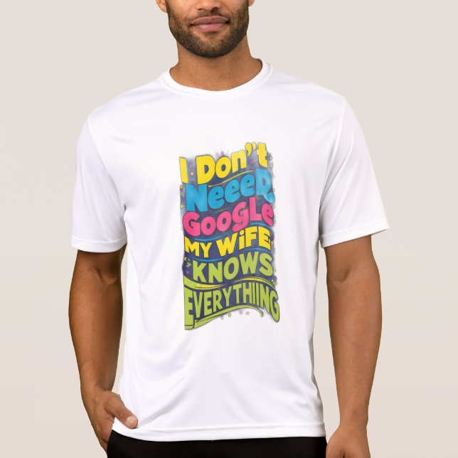 Camiseta No necesito Google, mi esposa lo sabe todo (Anverso)