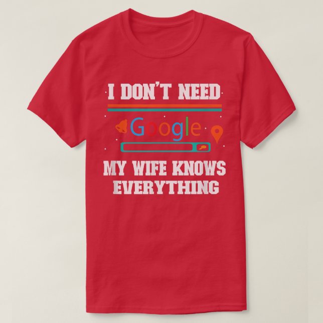 Camiseta No necesito Google, mi esposa sabe todo Funn (Diseño del anverso)