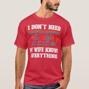 Camiseta No necesito Google, mi esposa sabe todo Funn