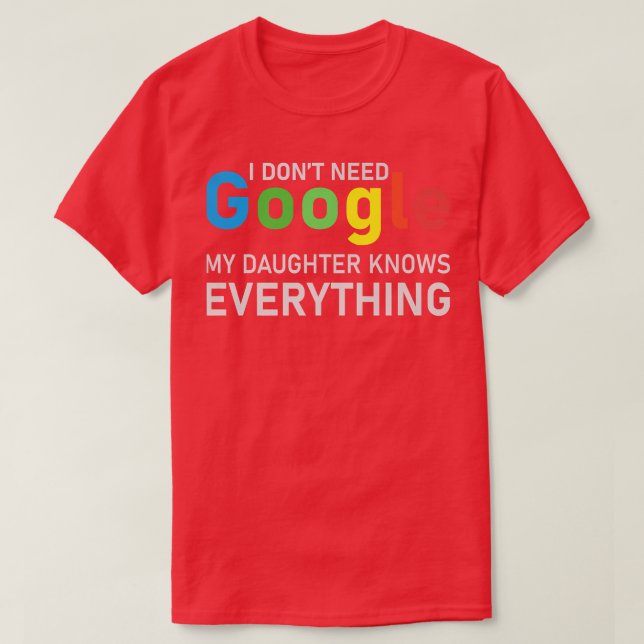 Camiseta No necesito Google, mi hija lo sabe todo (Diseño del anverso)