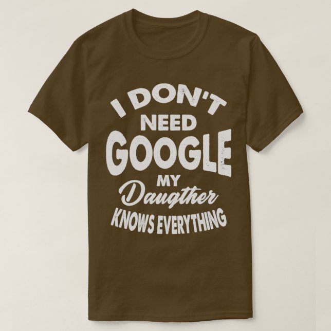 Camiseta No necesito Google Mi hija lo sabe todo (Diseño del anverso)