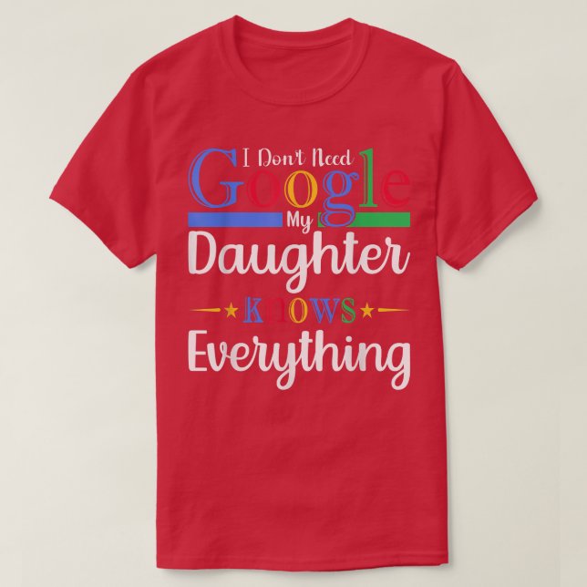 Camiseta No necesito Google Mi hija lo sabe todo (Diseño del anverso)