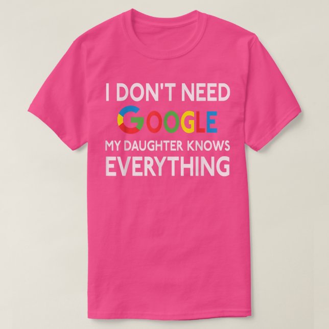 Camiseta No necesito Google, mi hija lo sabe todoF (Diseño del anverso)